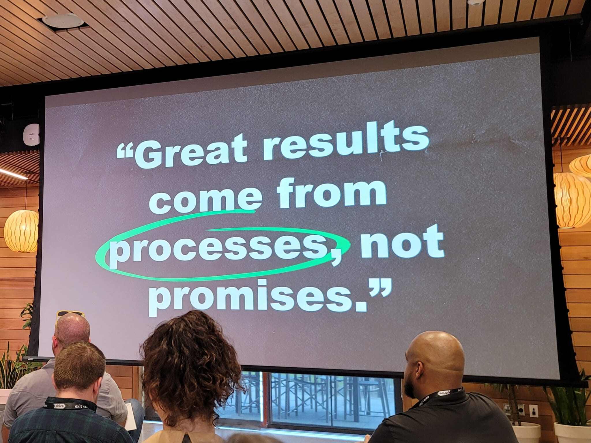 "Great results come from processes, not promises." -Devin Reed